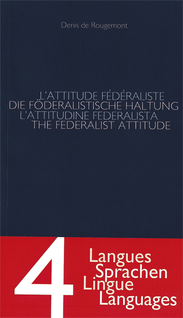 Es ist der Westschweizer Vereinigung «L'Aubier» zu verdanken, dass die lange vergriffene Rede von Denis de Rougemont «Die föderalistische Haltung» in der französischen Originalversion und in deutscher, italienischer und englischer Übersetzung 2012 in einem sehr lesenswerten Bändchen neu aufgelegt wurde.  ISBN 978-2-940501-17-5